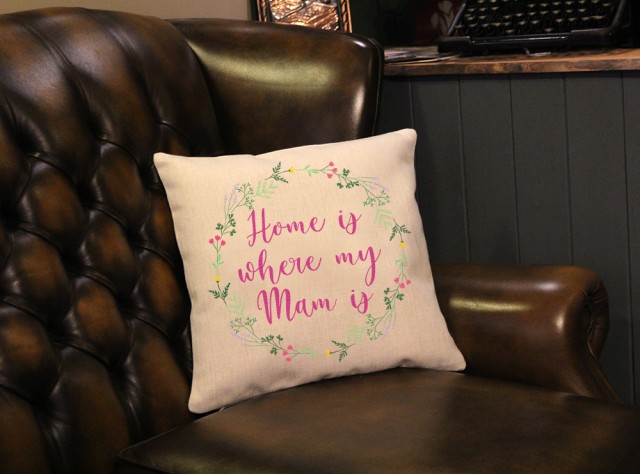 "Home is where my Mam is" Cushion